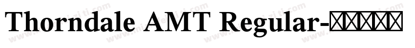 Thorndale AMT Regular字体转换